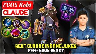 Rekt Claude Insane Jukes Feat EVOS Rexxy [ EVOS Rekt Claude ] Mobile Legends