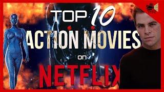 TOP 10 BEST ACTION MOVIES ON NETFLIX NOW !!