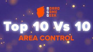 BoardGameGeek Top 10 vs 10 - Area Control