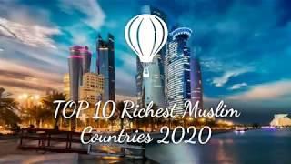 Top 10 RICHEST MUSLIM COUNTRIES IN THE WORLD RIGHT NOW