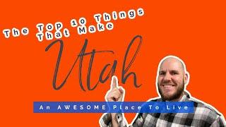 The Top 10 Things That Make Utah An Awesome Place To Live