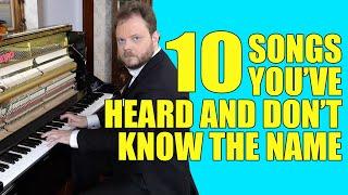 10 Songs You've Heard and Don't Know the Name