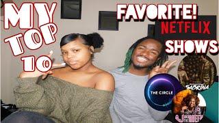 My TOP 10 Favorite NETFLIX Shows,The Circle,Aj and The Queen, Sabrina+MORE|Erix Journey Ft. Lil Sis