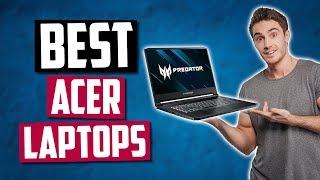 Best Acer Laptops in 2020 [Top 5 Picks]