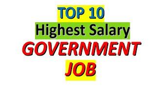 Top 10 |highest Paid |Government Jobs