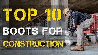 Top 10 Best Work Boots for Construction