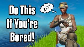 Things To Do When You're BORED In Fortnite! - Tips and Tricks!