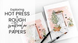 Exploring Hot Press & Rough Watercolor Papers