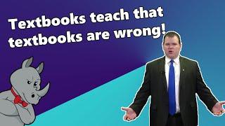 If a textbook says it's wrong, THAT TEXTBOOK IS TEACHING THE THING THAT IS WRONG!!