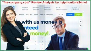 "fns-company.com" Review Analysis by hyipmonitors24.net