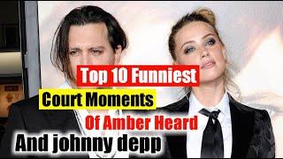 Top 10 Funniest Court Moments With Amber Heard And Johhny Depp