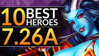 Top 10 SUPER BROKEN Heroes in 7.26a: BEST PICKS You MUST PLAY in the NEW Meta - Dota 2 Patch Guide