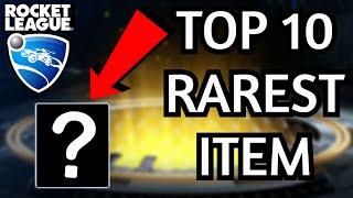 TOP 10 RAREST ITEM in ROCKET LEAGUE