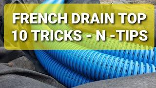 FRENCH DRAIN TOP 10 TRICKS - N - TIPS