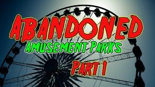 Top 10 Abandoned Amusement Parks. Part 1