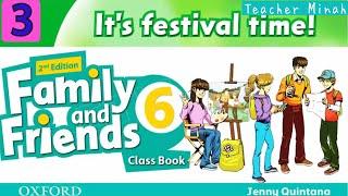 FAMILY AND FRIENDS 6 - UNIT 3: IT’S FESTIVAL TIME - Second Edition | Teacher Minah