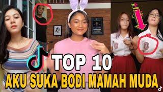 TOP 10 TIK TOK AKU SUKA BODY GOYANG MAMAH MUDA