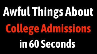 Awful Things About College Admissions in 60 Seconds