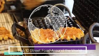 Top 10 Street Foods Around the World