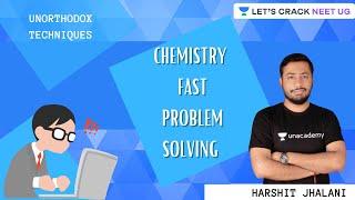 Chemistry Fast Problem Solving | Unorthodox Techniques | NEET 2021 | Harshit Jhalani
