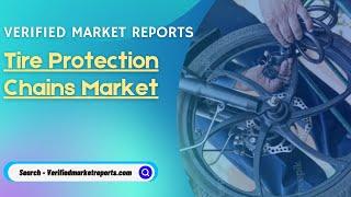 Top 10 Company In Tire Protection Chains Market :Verified Market Reports