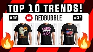 Top 10 Redbubble Trends of the Week #36 | GET SALES FAST?! | LOW COMPETION NICHES 