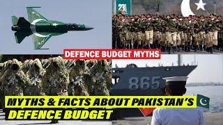 Pak Army consuming 80% of the Country's Budget! | Top 3 Myths about Pak Defence Budget | Analysis