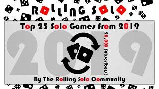 Top 25 Solo Games from 2019 by the Rolling Solo Community + 20,000 Subscribers!