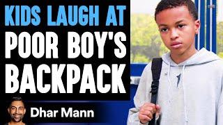 Kids LAUGH AT POOR BOY'S Backpack, They Live To Regret It | Dhar Mann