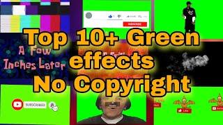 Top 10+ Green effects without any copyright problem || meme || subscribe button || one hour laters..