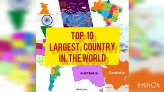 TOP 10 LARGEST COUNTRY IN THE WORLD