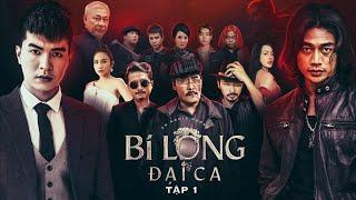 BI LONG ĐẠI CA Tập 1 | Hứa Minh Đạt, Khả Như, Steven Nguyễn, Lợi Trần | Webdrama Yang Hồ 2021