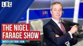 The Nigel Farage Show: Watch live from 10am