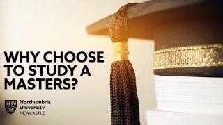 Why Choose to Study a Masters? | Northumbria University, Newcastle