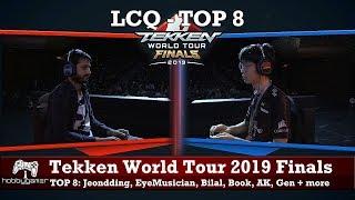 Tekken World Tour 2019 Finals - LCQ FULL TOP 8 (Jeondding, EyeMusician, Bilal, Book, AK, Gen + more)