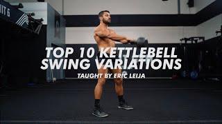 Top 10 Kettlebell Swing Variations | Eric Leija