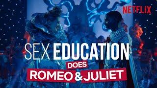 Sex Education Does Romeo & Juliet - The Musical In Full (Exclusive Unseen Footage)