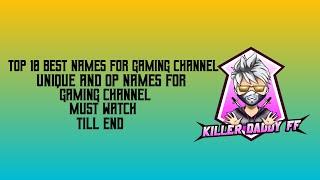 TOP 10 BEST GAMING CHANNEL NAMES FOR FF WATCH TILL END ||KILLER DADDY FF|| MUST WATCH❤️
