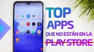 Top Apps que NO ESTÁN en la Play Store