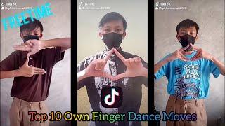 TOP #10 OWN FINGER DANCE MOVES|TikTok #1|FREETIME #|Episode #32