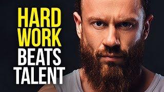 HARD WORK BEATS TALENT - Best Motivational Video for Success in Life