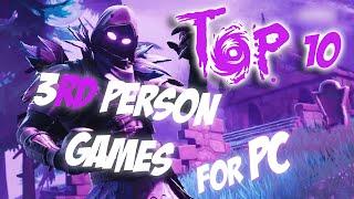 TOP 10 BEST 3RD PERSON Games for PC - Part 2