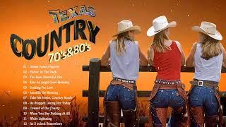 70s 80s Best Texas Country Songs Of All Time - Top Classic Country Music Best Songs Texas Playlist