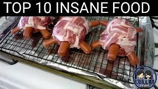 TOP 10 INSANE FOOD