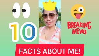 TOP 10 FACTS ABOUT ME
