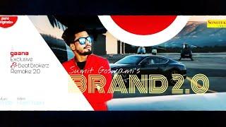 BRAND 2.0 REMAKE( OFFICIAL NEW VIDEO) - SUMIT GOSWAMI || New Haryanvi Song 2020 || BEAT BROKERZ