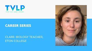 TVLP Career Series talk with Clare, Biology Teacher