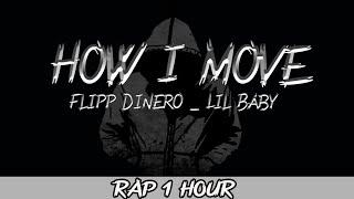 How I Move - Flipp Dinero ft. Lil Baby(1 Hour Loop) - Rap 1 Hour