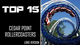 TOP 15 Rollercoasters - Cedar Point - Long Version