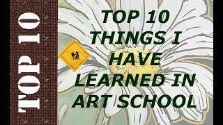 Top 10 Things I Have Learned in Art School